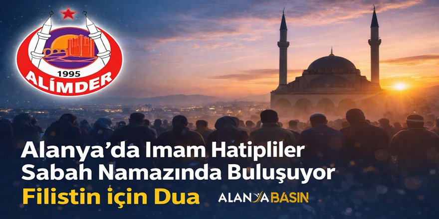 Alanya’da İmam Hatipliler Sabah Namazında Buluşuyor