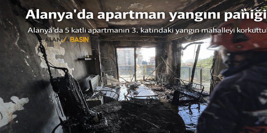 Alanya’da apartman yangını paniği
