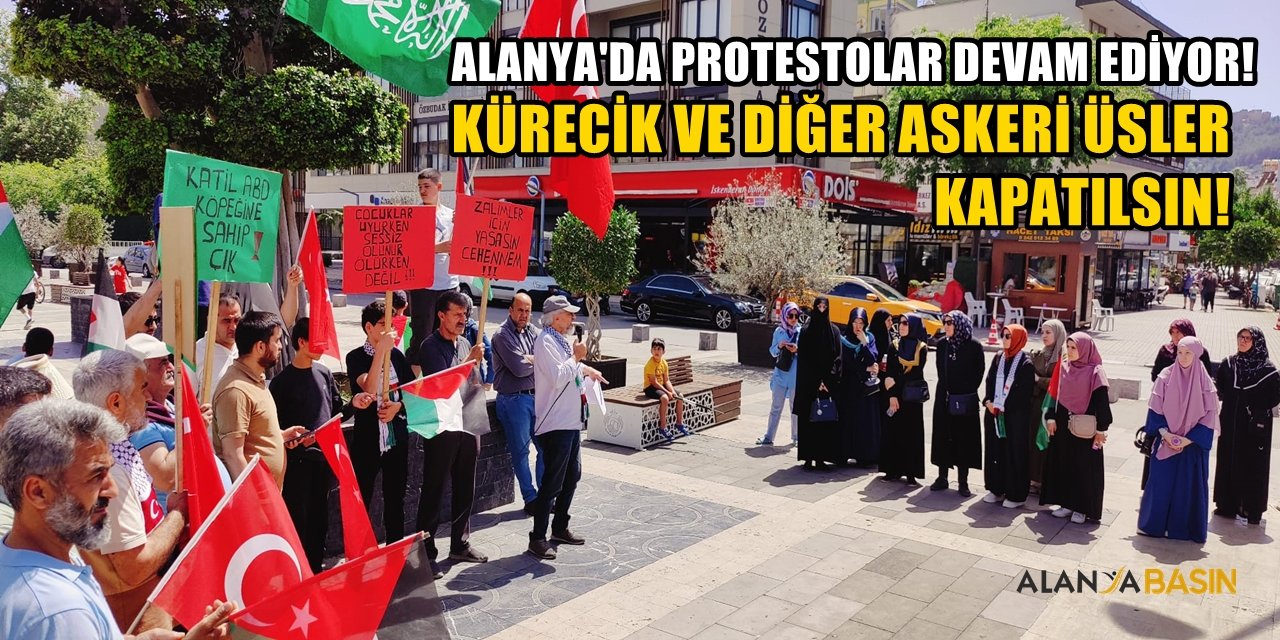 Alanya’da İsrail Protestoları Devam Ediyor!