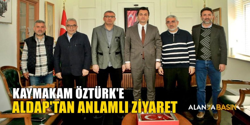 ALDAP’tan Kaymakam Öztürk’e Anlamlı Ziyaret