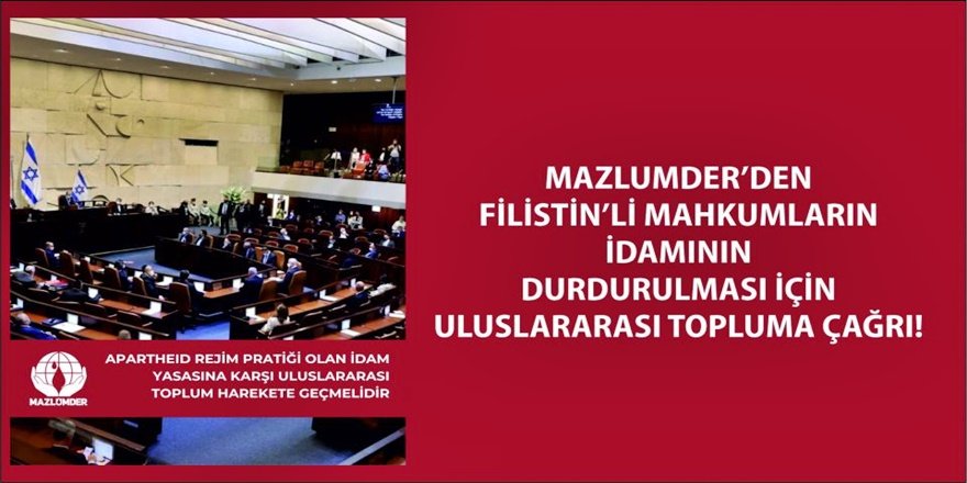 MAZLUMDER’den İdam Yasasına Sert Tepki!