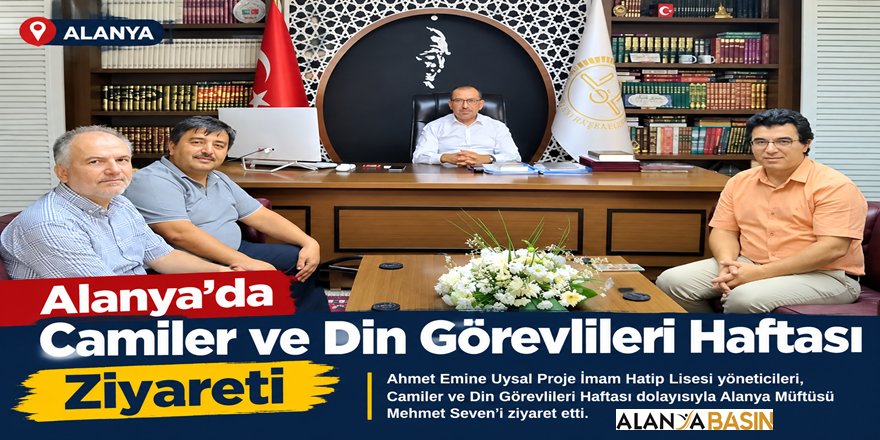 Alanya’da Camiler ve Din Görevlileri Haftası Ziyareti
