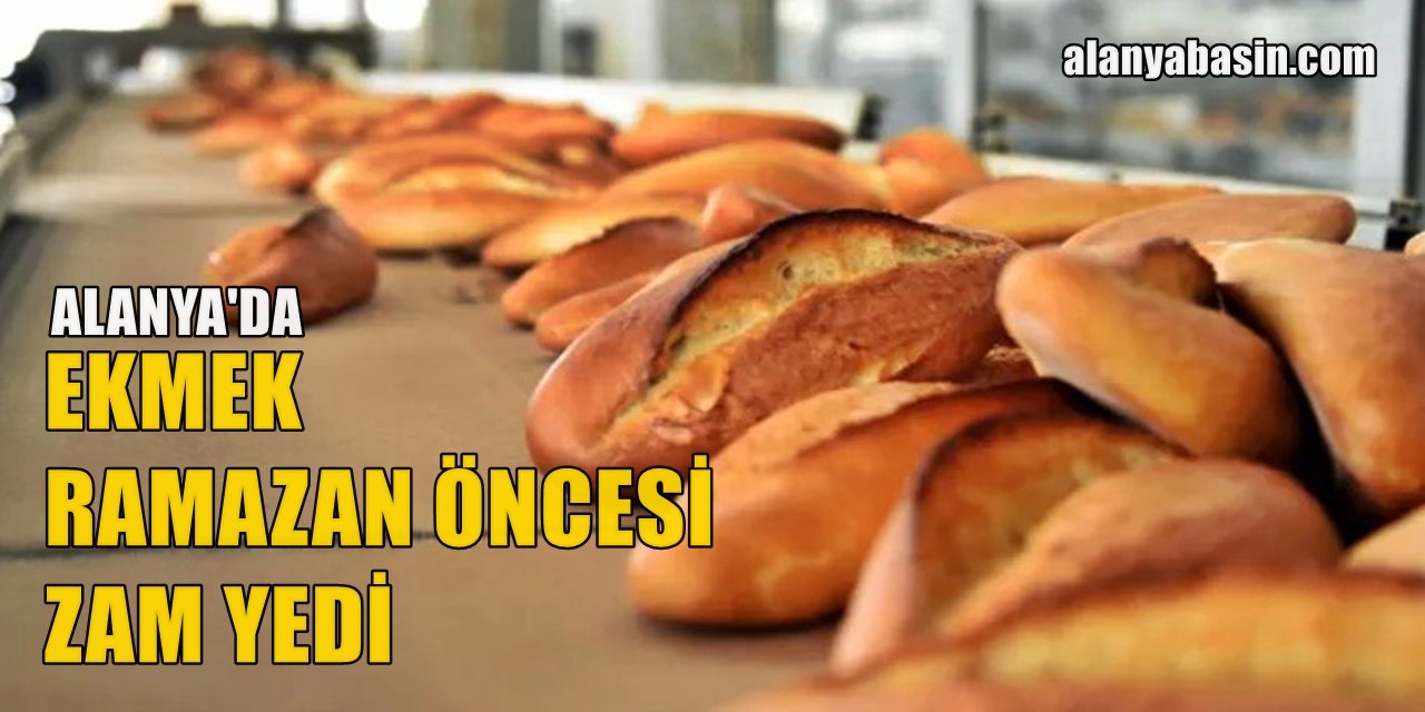 Alanya'da Ekmek Fiyatları ve Gramajında Artış