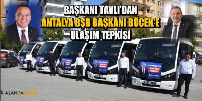 Başkan Tavlı'dan Antalya BŞB Başkanı Böcek'e Dolmuş Tepkisi