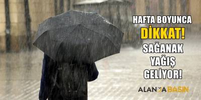 Alanya ve Antalya’ya Sağanak Yağış Uyarısı: Hafta Boyunca Dikkat!
