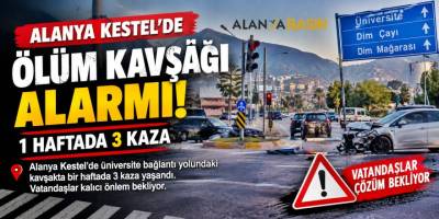 Alanya’da vatandaşın korktuğu kavşak: 1 haftada 3 kaza